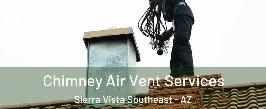  Chimney Air Vent Services Sierra Vista Southeast - AZ