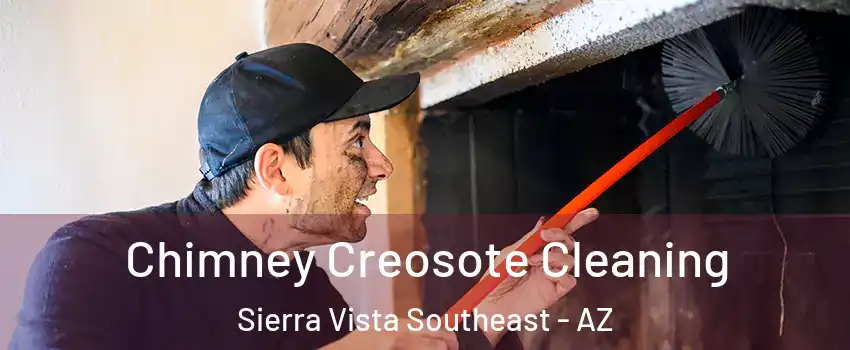  Chimney Creosote Cleaning Sierra Vista Southeast - AZ