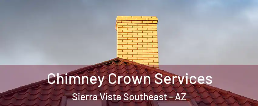  Chimney Crown Services Sierra Vista Southeast - AZ