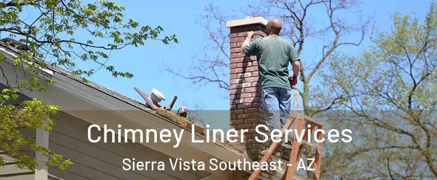  Chimney Liner Services Sierra Vista Southeast - AZ
