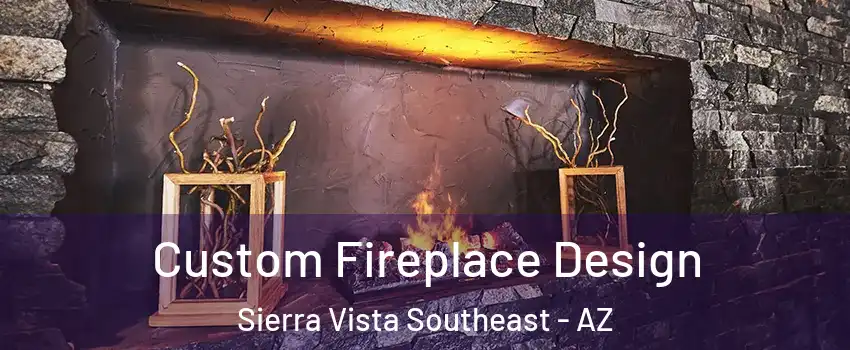  Custom Fireplace Design Sierra Vista Southeast - AZ