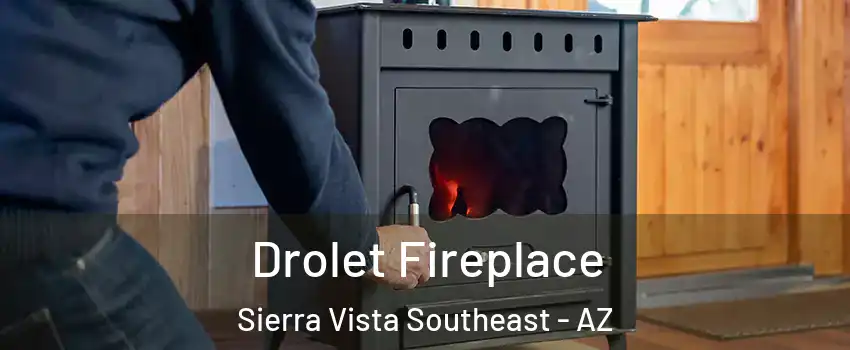 Drolet Fireplace Sierra Vista Southeast - AZ