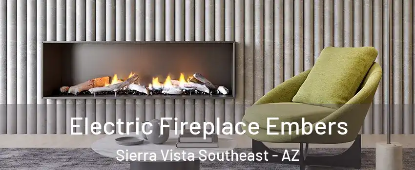  Electric Fireplace Embers Sierra Vista Southeast - AZ