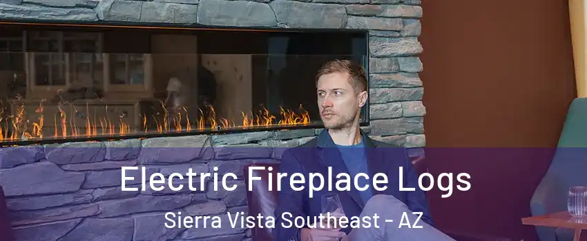  Electric Fireplace Logs Sierra Vista Southeast - AZ