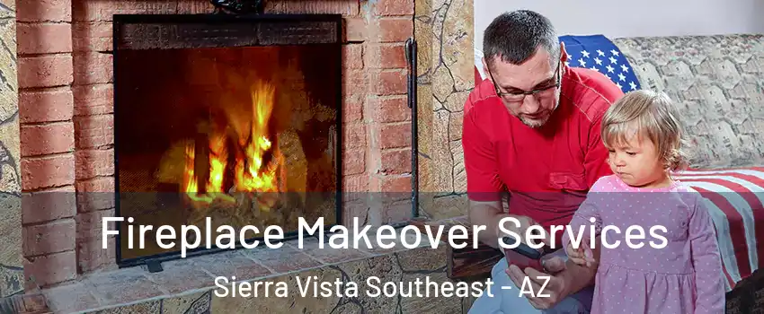  Fireplace Makeover Services Sierra Vista Southeast - AZ