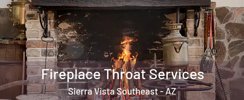  Fireplace Throat Services Sierra Vista Southeast - AZ