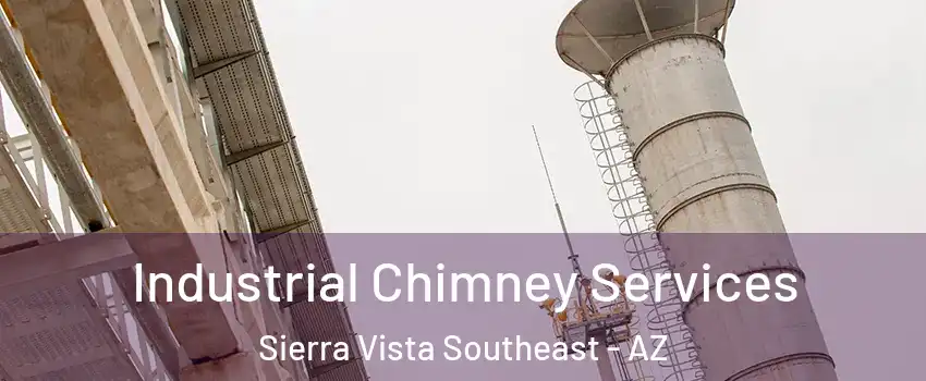  Industrial Chimney Services Sierra Vista Southeast - AZ