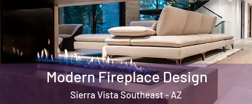  Modern Fireplace Design Sierra Vista Southeast - AZ