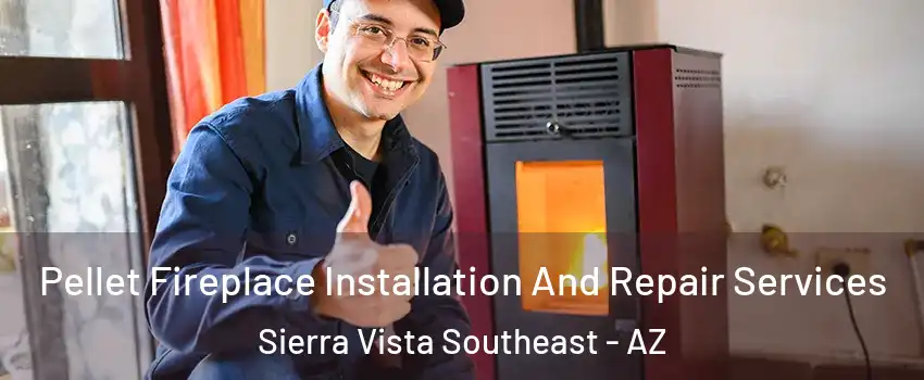  Pellet Fireplace Installation And Repair Services Sierra Vista Southeast - AZ