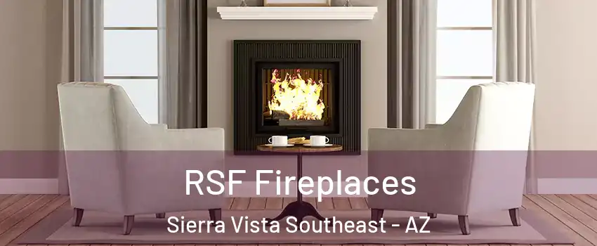  RSF Fireplaces Sierra Vista Southeast - AZ